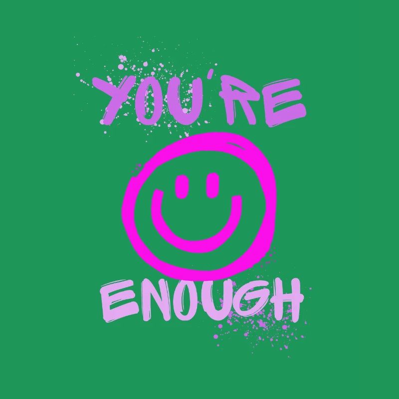 YOU ARE ENOUGH