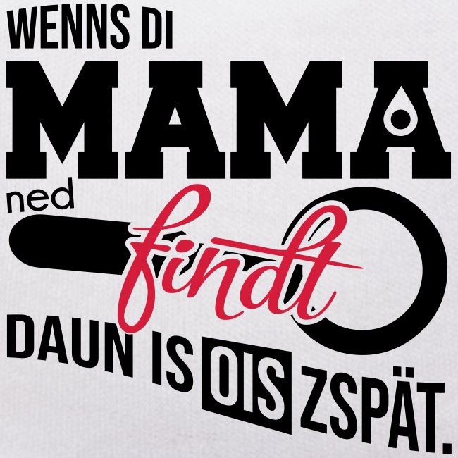 Wenns di Mama ned findt - Teddy