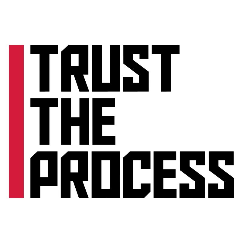 trust the process Zitat