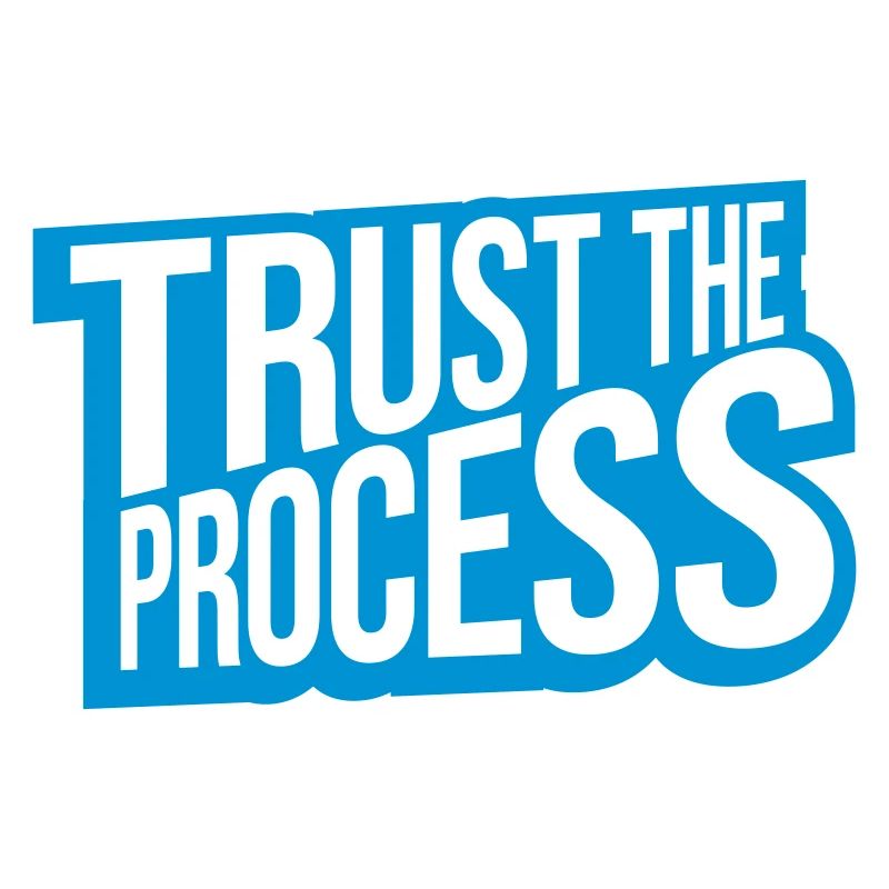 trust the process Zitat