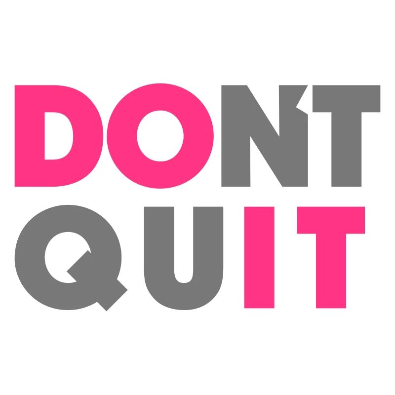 Do it Dont Quit