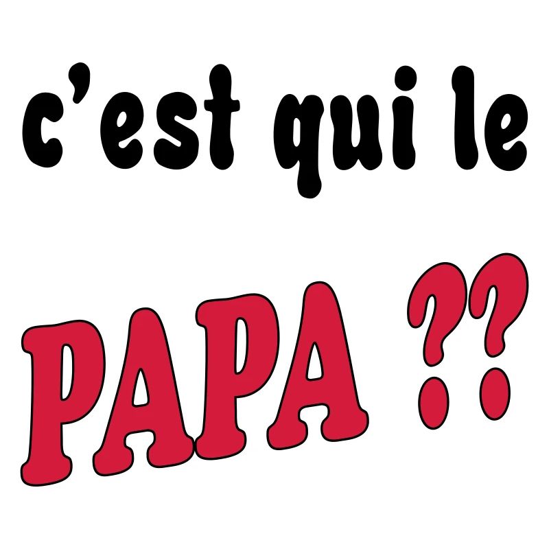 C'est qui le papa ??