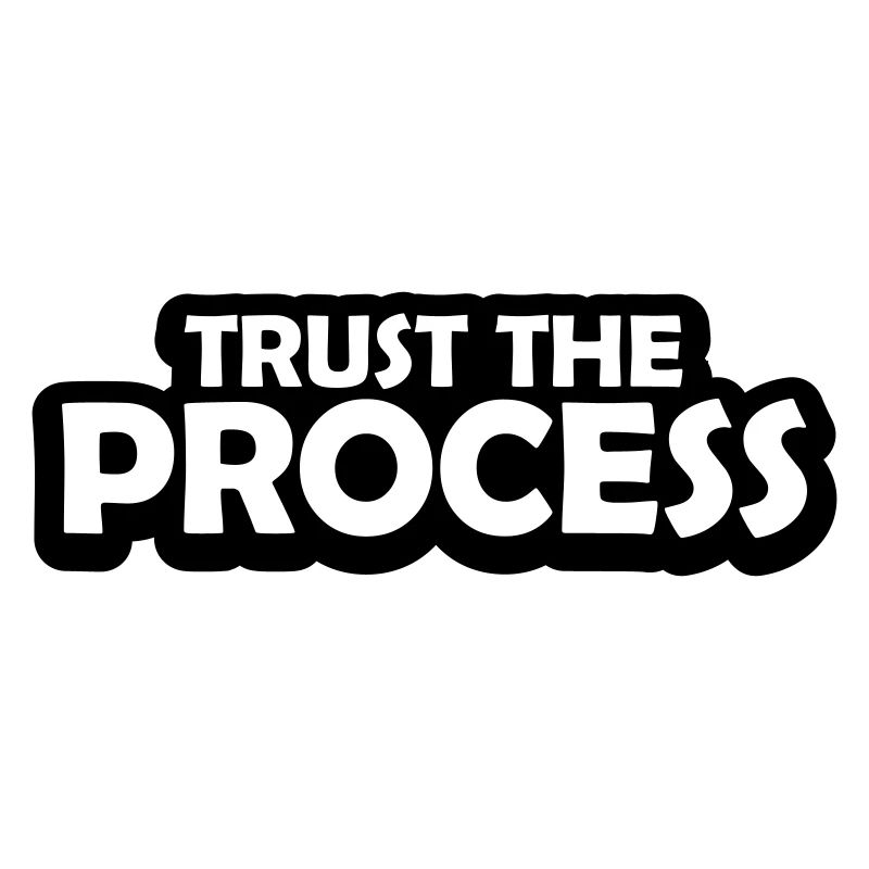 trust the process Zitat