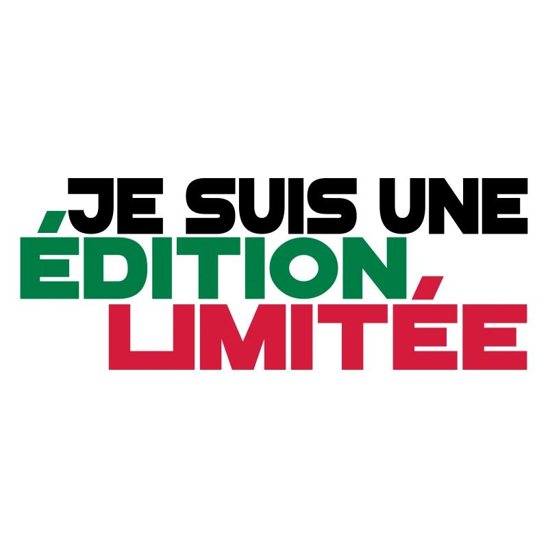 je suis une édition limitée,message,drôle