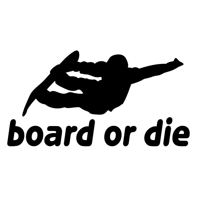 board or die