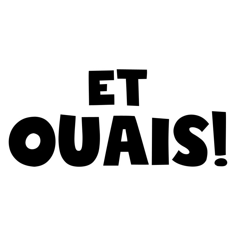 et ouais,citations,citation drôle