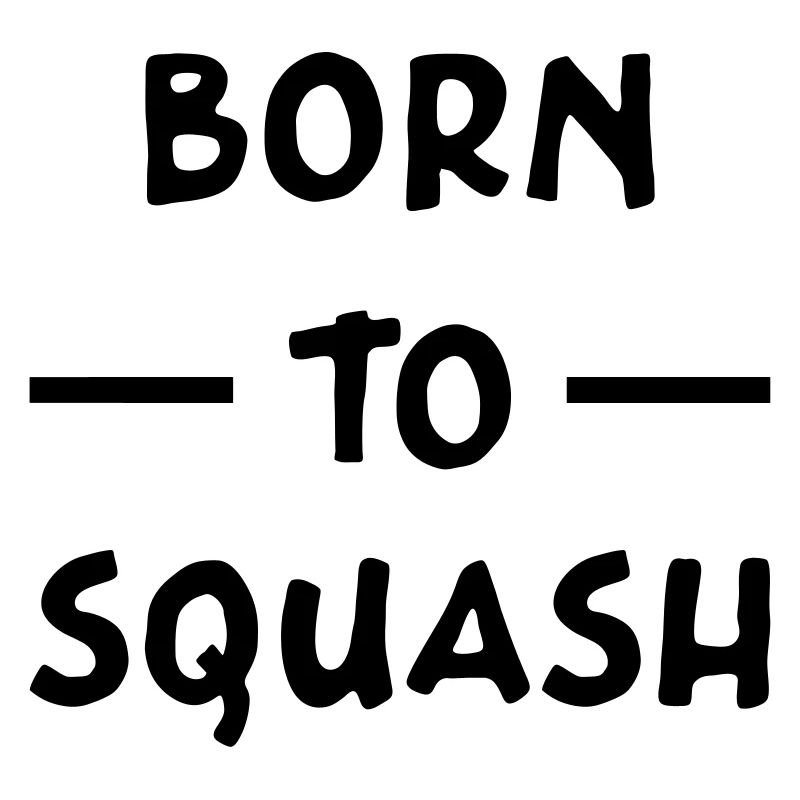 Born to squash