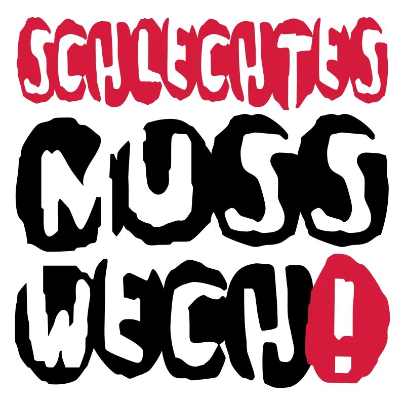 schlechtes wech