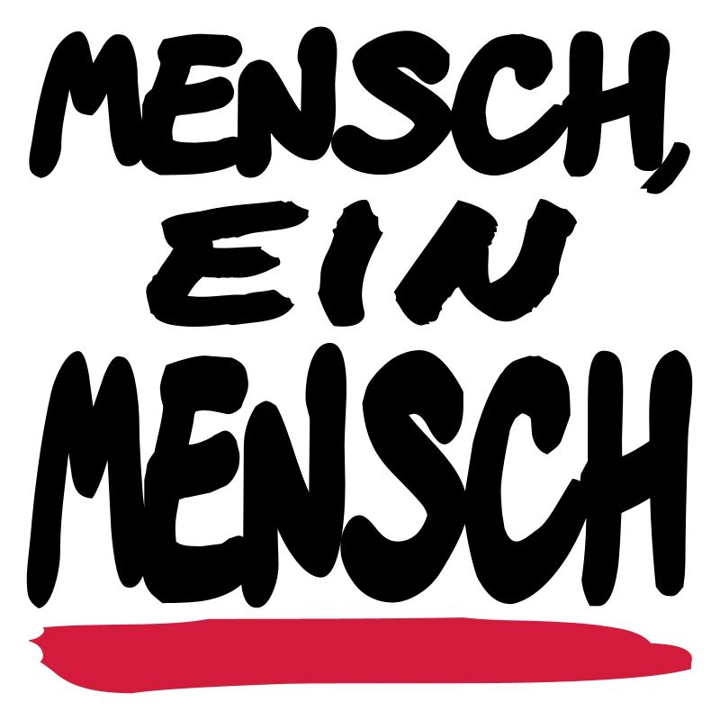 Mensch ein Mensch