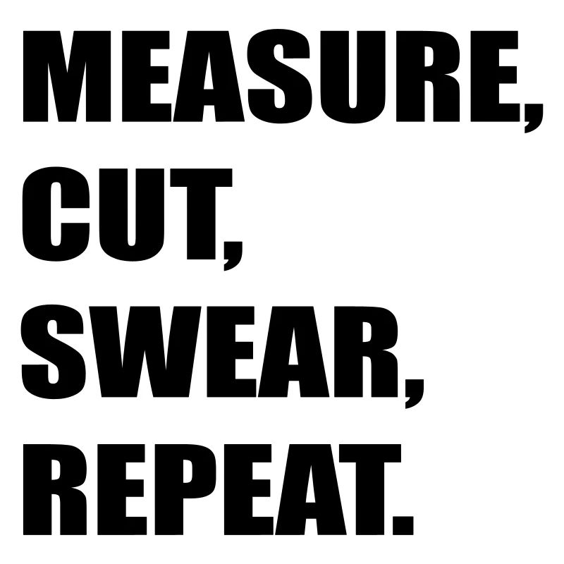measure cut swear