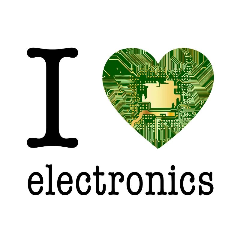 I love Electronics - électronique / idée cadeau