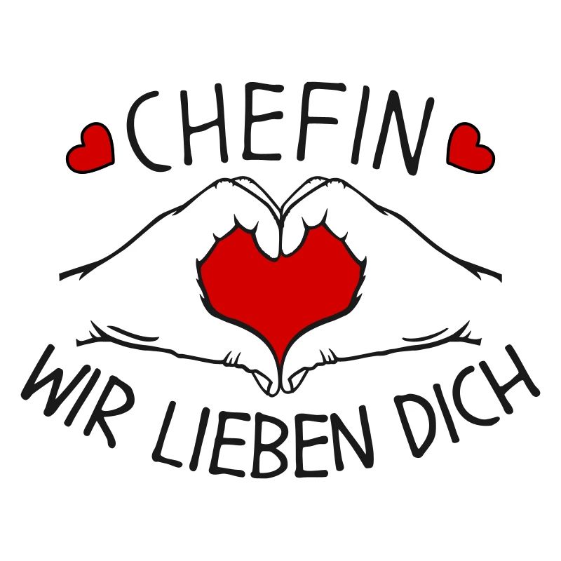 Chefin wir lieben Dich