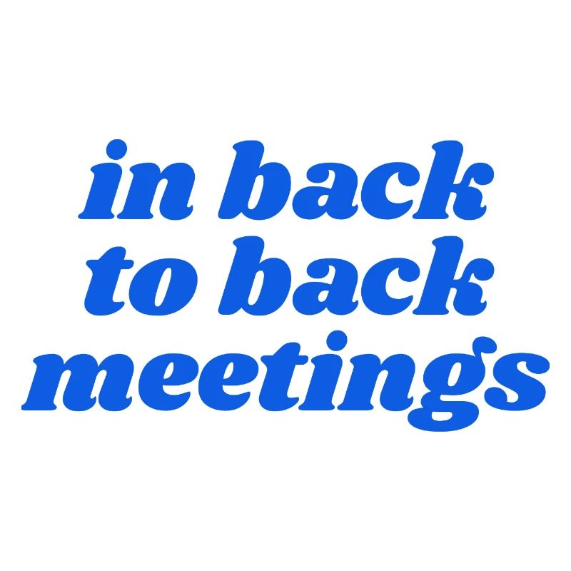 in back to back meetings