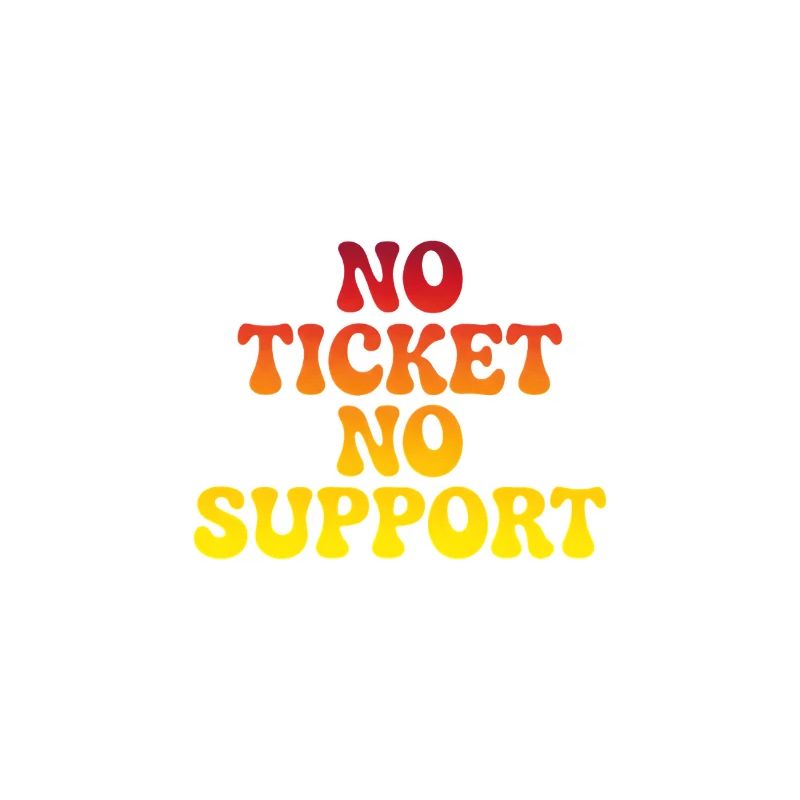 Pas de support sans ticket