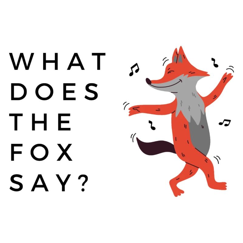 What does the fox say?