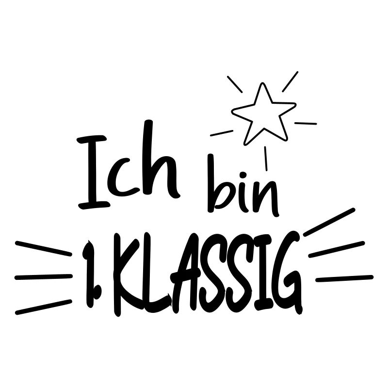 Ich bin 1 Klassig