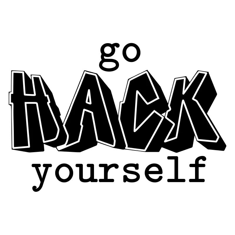 Go hack yourself