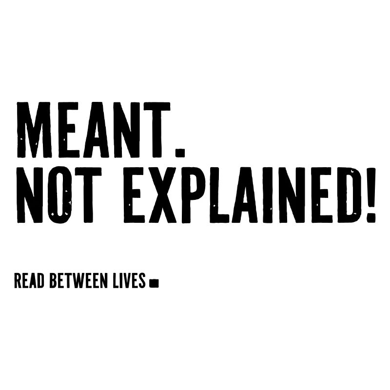 Meant. Not explained!