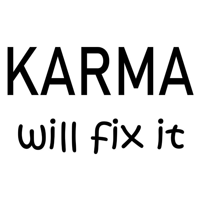 Karma will fix it