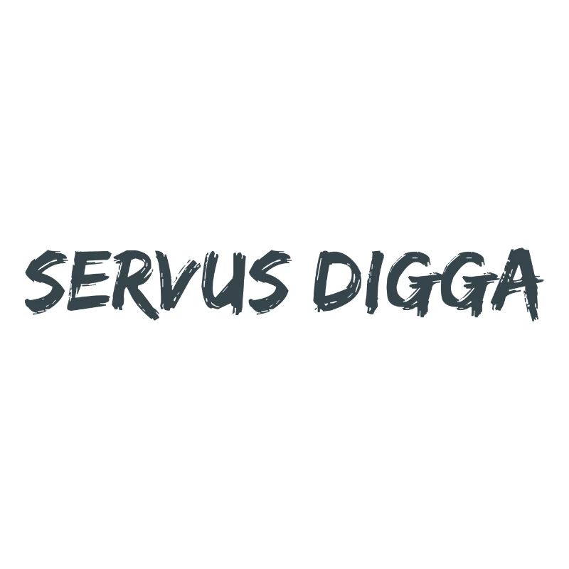 Servus Digga!