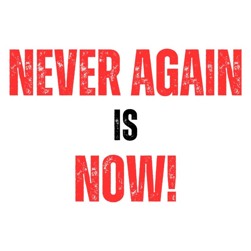 Never again is now