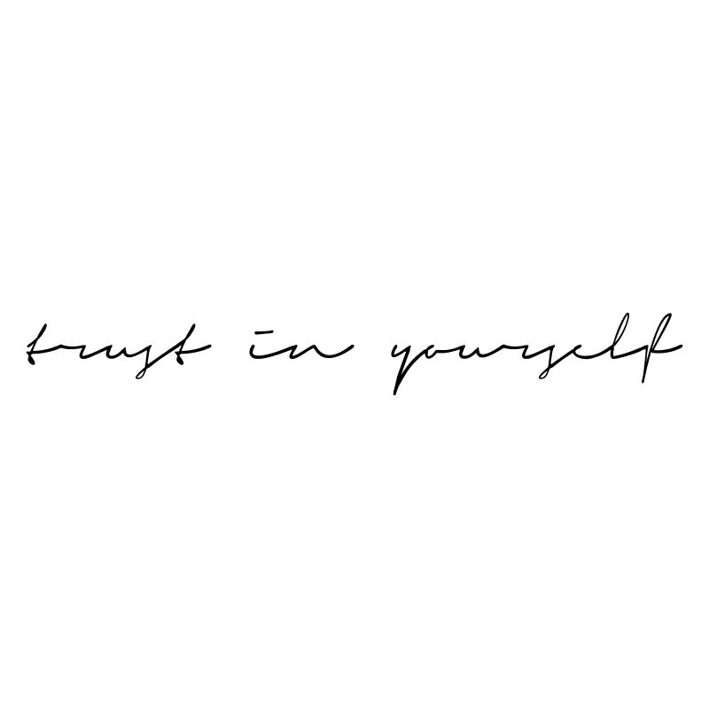Trust in Yourself Glaub an dich Spruch Schriftzug
