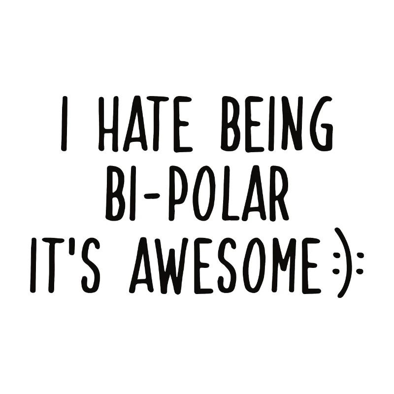 I HATE BEING BIPOLAR