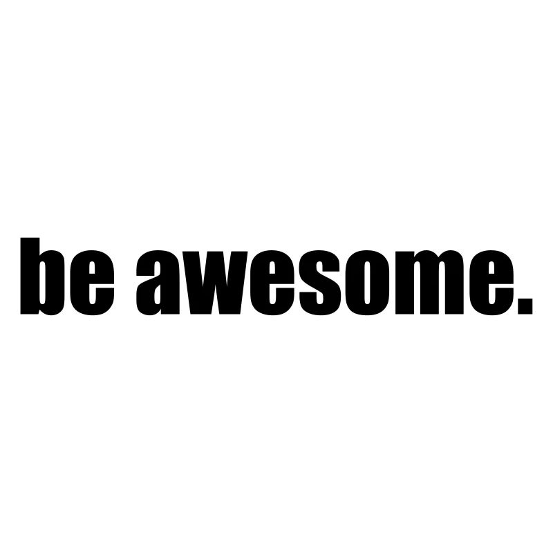 Design "be awesome."
