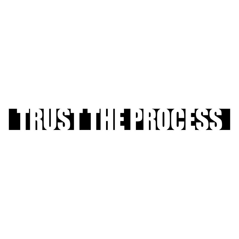 trust the process Zitat