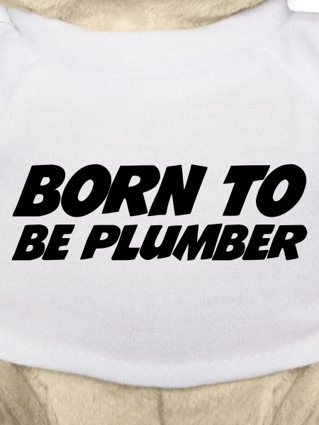 Born to be Plumber