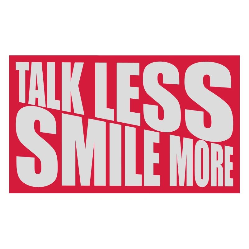 talk less smile more