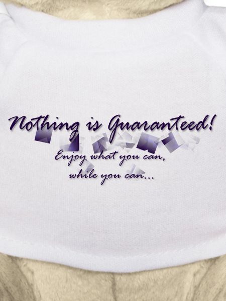 Nothing is guaranteed