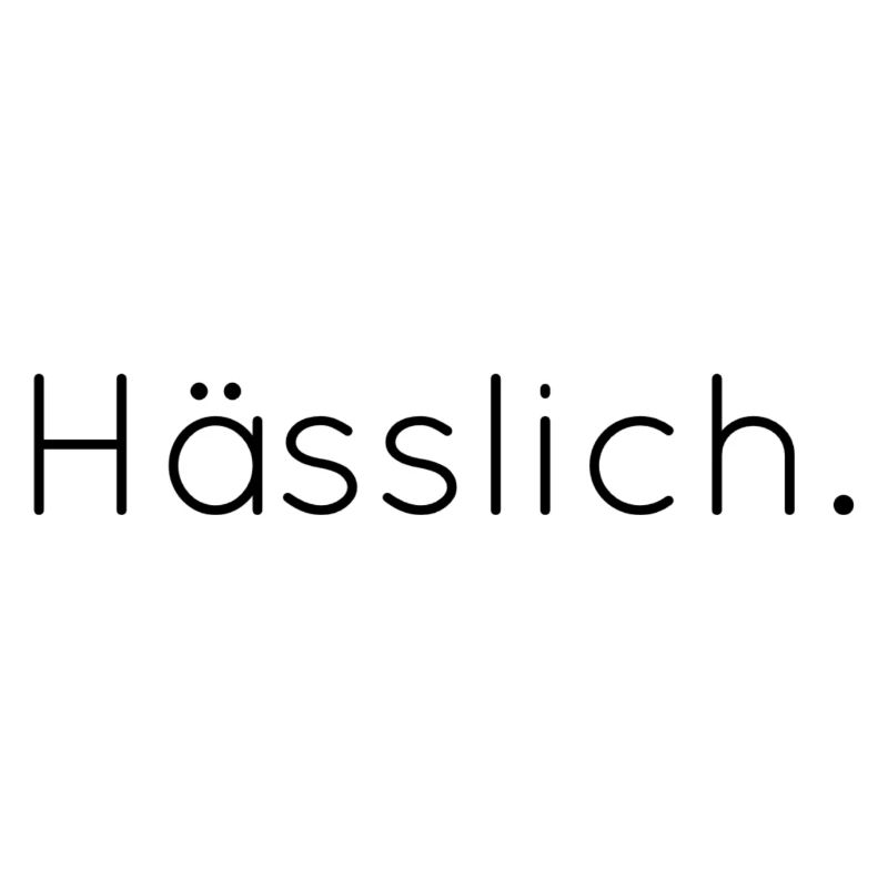 hässlich