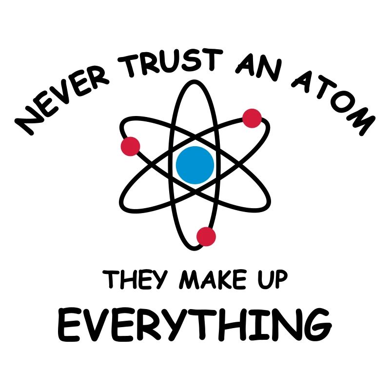 Never trust an atom