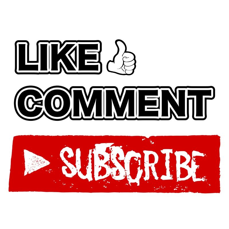 Like, Comment, Subscribe.