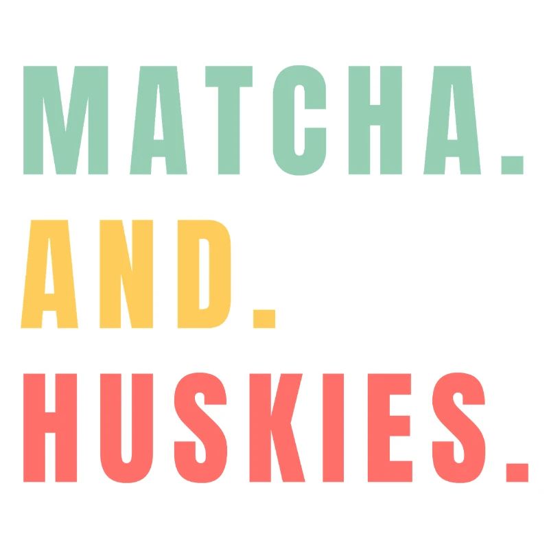 MATCHA UND HUSKIES