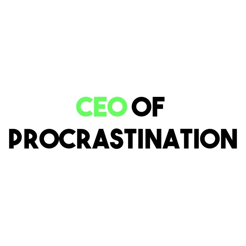 CEO VON PROCRASTINATION