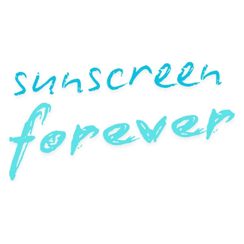 Sunscreen forever
