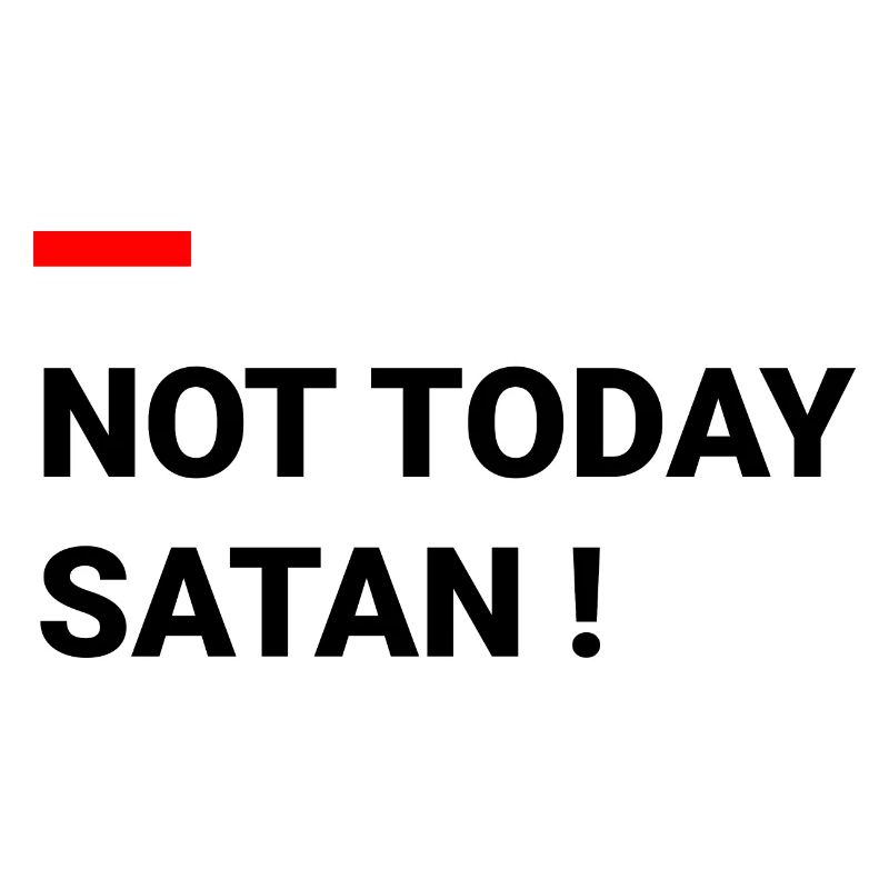 NICHT HEUTE SATAAN