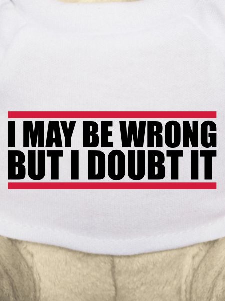 I may be wrong