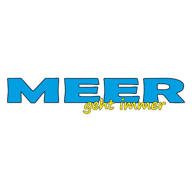 MEER GEHT IMMER