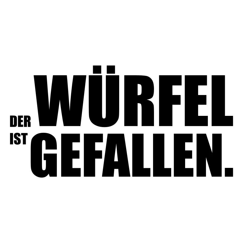 Der Würfel ist gefallen