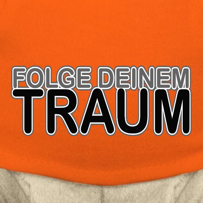 Folge Deinem Traum Shirt