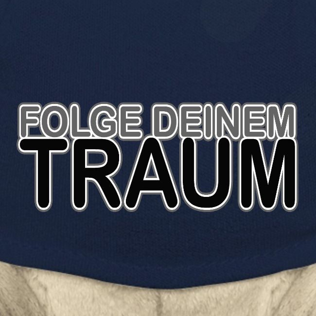 Folge Deinem Traum Shirt