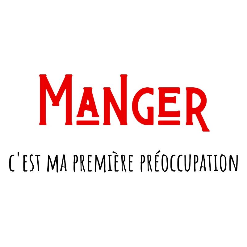 manger c'est ma première préoccupation