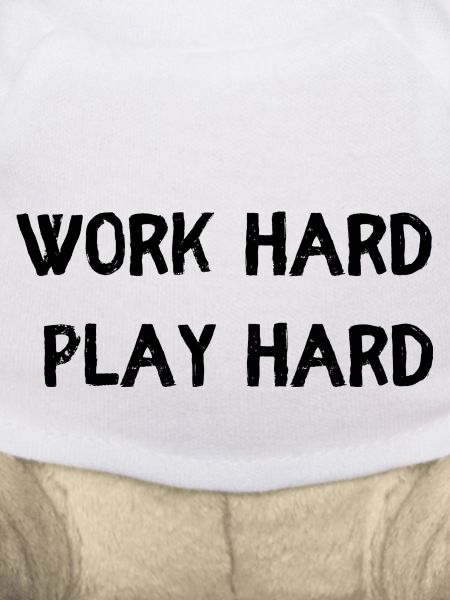 Work hard play hard