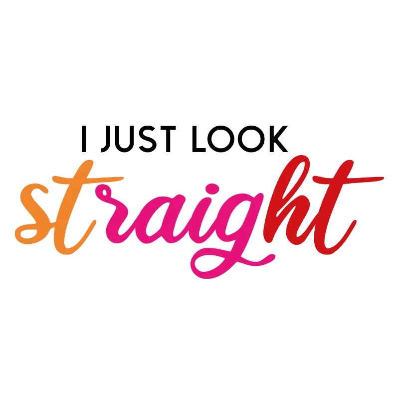 I Just Look Straight