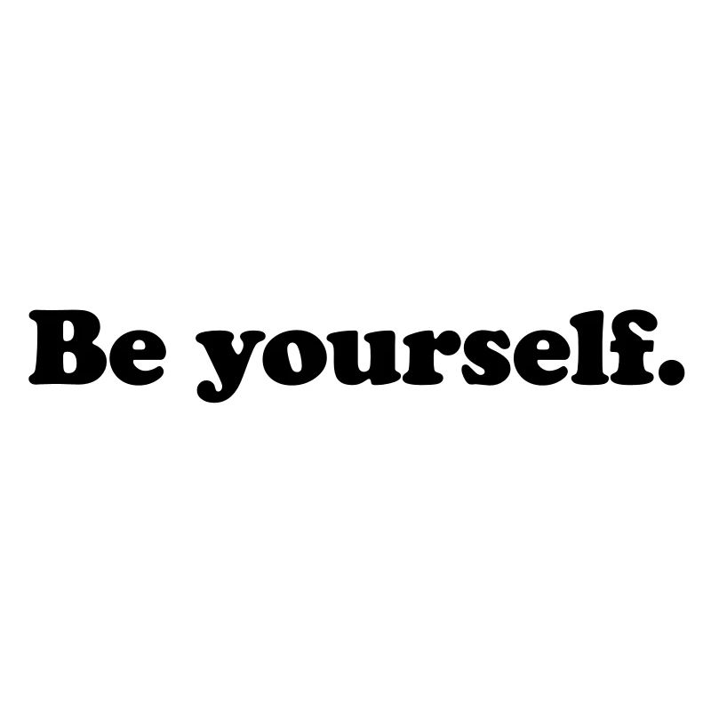 be yourself