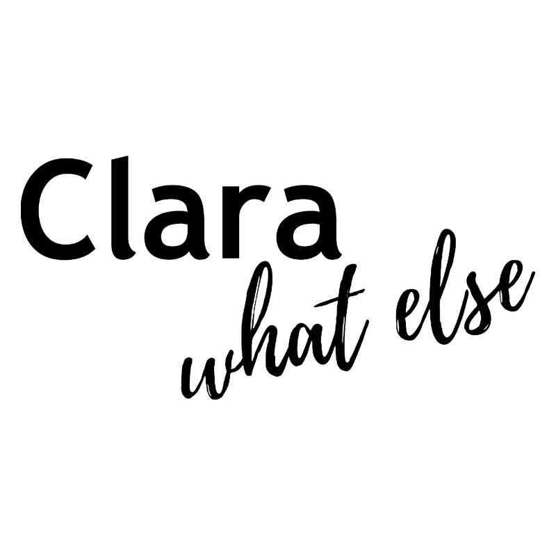 Clara What else