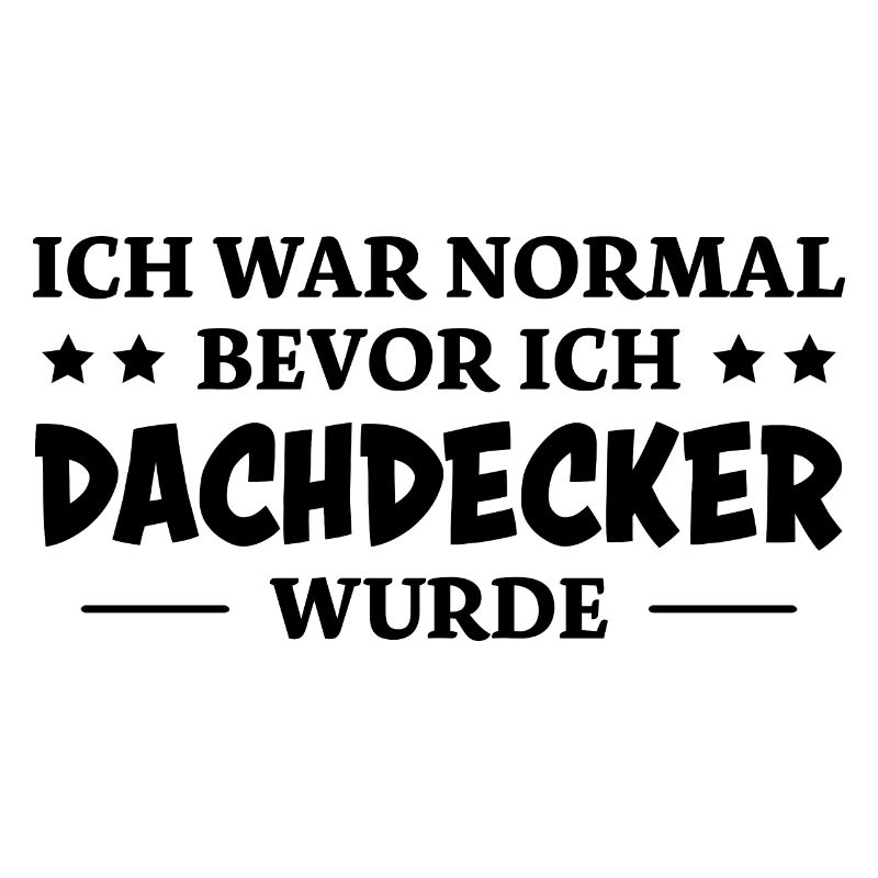 Dachdecker Spruch Lustiges Dachdecker Geschenk